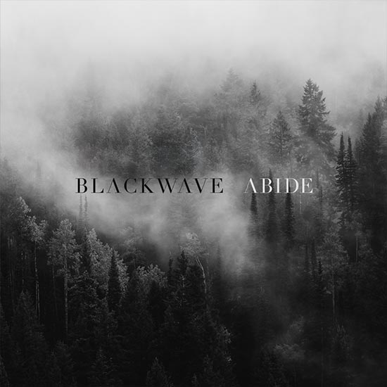 Blackwave Abide by The Rock Music